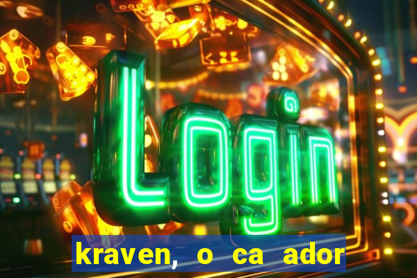 kraven, o ca ador filme completo dublado download